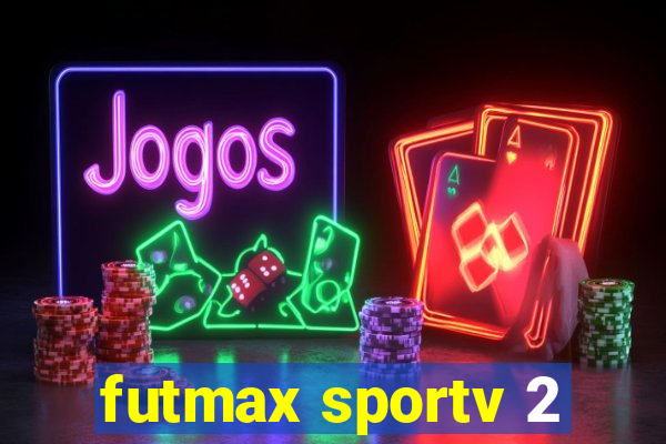 futmax sportv 2